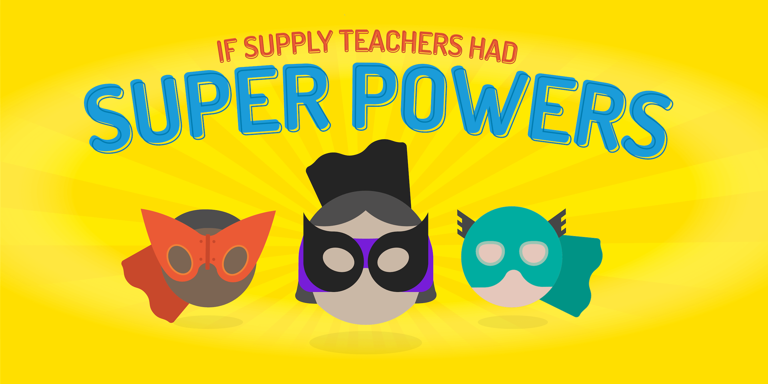 Illustration of three super heroes, with the text “If Supply Teachers had Super Powers”